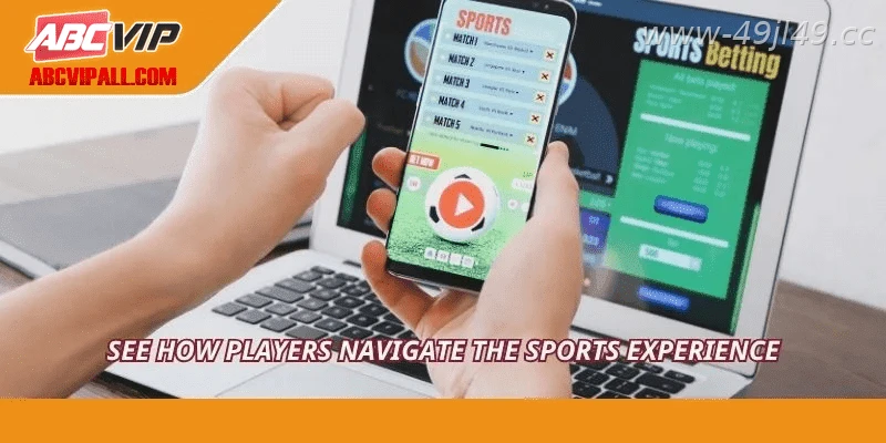 How players interact with the 49JILI Sports interface