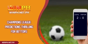 Champions League Predictions Thrilling For Bettors